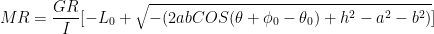 $$ MR = \frac{GR}{I} [ -L_0 + \sqrt{ -(2 a b COS(\theta + \phi_0 - \theta_0) + h^2 - a^2 - b^2) } ]$$