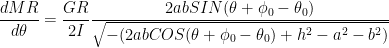 $$\frac{d MR}{d \theta} = \frac{GR}{2 I} \frac{ 2 a b SIN(\theta + \phi_0 - \theta_0 )}{\sqrt{-(2 a b COS( \theta + \phi_0 - \theta_0) + h^2 - a^2 -b^2) }}$$